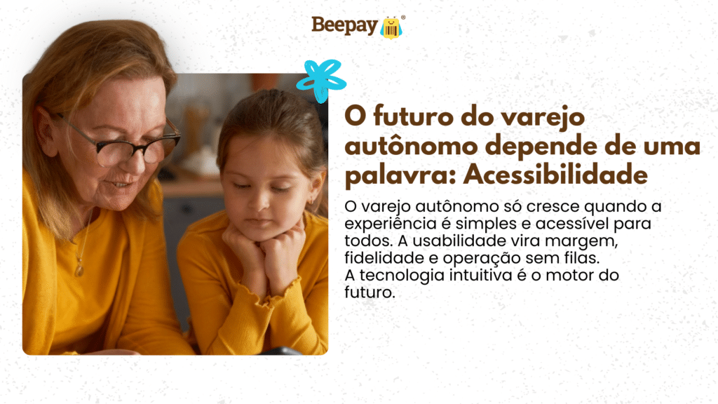 O futuro do varejo autônomo depende de uma palavra: acessibilidade.