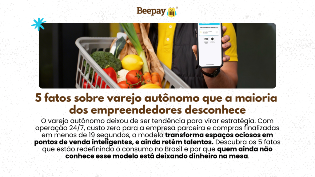 5 fatos sobre varejo autônomo que a maioria dos empreendedores desconhece