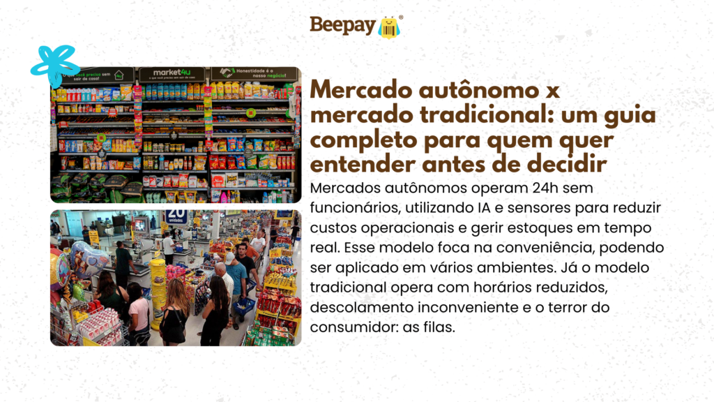 Mercado autônomo x mercado tradicional: um guia completo para quem quer entender antes de decidir